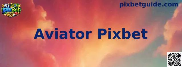 Aviator Pixbet Interface