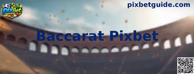 Baccarat Pixbet Interface e Jogabilidade