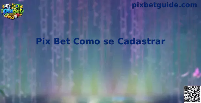 Pix Bet Como se Cadastrar