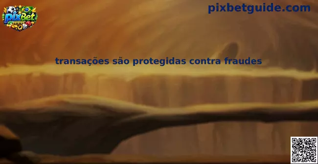 Transações Protegidas Contra Fraudes na Pix Bet